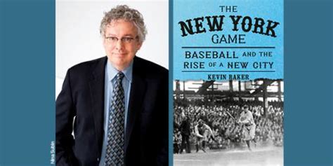 kevin baker|The New York Game: Baseball and the Rise of a New。